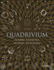 Image de l'objet « QUADRIVIUM / NOMBRES, GEOMETRIE, MUSIQUE, ASTRONOMIE  »