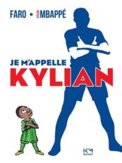 Image de l'objet « JE M'APPELLE KYLIAN »