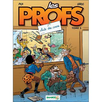 Image de l'objet « PROFS (LES) : TOME 5 - CHUTE DES COURS »