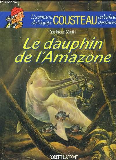 Image de l'objet « AVENTURE DE L'EQUIPE COUSTEAU (L') / LE DAUPHIN DE L'AMAZONE »