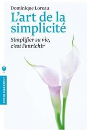 Image de l'objet « ART DE LA SIMPLICITE (L') . SIMPLIFIER SA VIE, C'EST L'ENRICHIR »