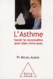 Image de l'objet « ASTHME (L') . SAVOIR LE RECONNAÎTRE POUR BIEN VIVRE AVEC »