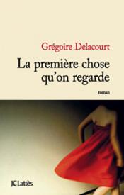 Image de l'objet « PREMIERE CHOSE QU'ON REGARDE (LA) »