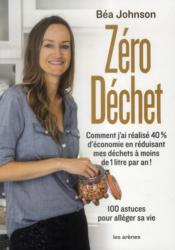 Image de l'objet « ZERO DECHET / 100 ASTUCES POUR ALLEGER SA VIE »