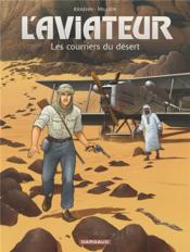 Image de l'objet « AVIATEUR (L') TOME 3 / LES COURRIERS DU DESERT »