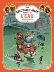 Image de l'objet « AVENTURE DES SPECTACULAIRES  (UNE) TOME 3  / PRENNENT L'EAU »