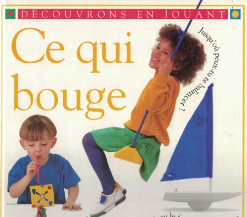 Image de l'objet « CE QUI BOUGE DECOUVRANT EN JOUANT »