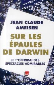 Image de l'objet « SUR LES EPAULES DE DARWIN, JE T'OFFRIRAI DES SPECTACLES ADMIRABLES TOME 2 »