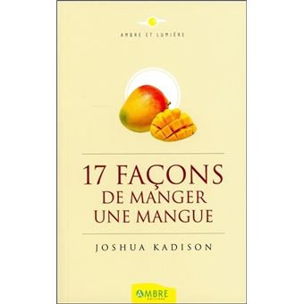 Image de l'objet « 17 FACONS DE MANGER UNE MANGUE »