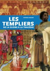 Image de l'objet « TEMPLIERS (LES) DE LA GLOIRE A LA TRAGEDIE »