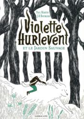 Image de l'objet « VIOLETTE HURLEVENT ET LE JARDIN SAUVAGE »