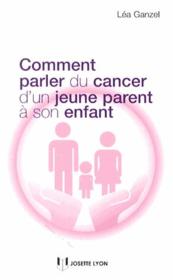 Image de l'objet « COMMENT PARLER DU CANCER D'UN JEUNE PARENT A SON ENFANT »