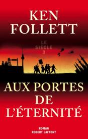 Image de l'objet « SIECLE (LE)  TOME 3 / AUX PORTES DE L'ETERNITE »