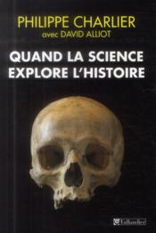 Image de l'objet « QUAND LA SCIENCE EXPLORE L'HISTOIRE »