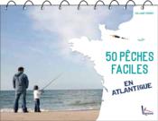 Image de l'objet « 50 PÊCHES FACILES EN ATLANTIQUE »