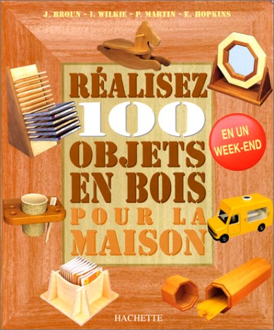 Image de l'objet « REALISEZ 100 OBJETS EN BOIS POUR LA MAISON »