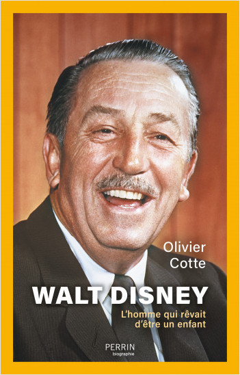 Image de l'objet « WALT DISNEY . L'HOMME QUI REVAIT D'ETRE UN ENFANT »