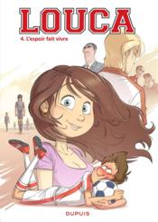 Image de l'objet « LOUCA : TOME 4 - L'ESPOIR FAIT VIVRE »