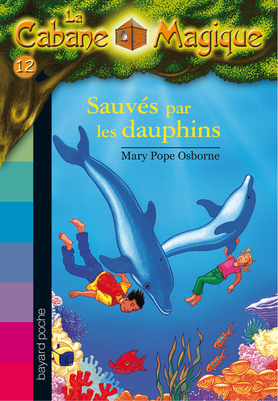 Image de l'objet « CABANE MAGIQUE (LA) TOME 12 / SAUVES PAR LES DAUPHINS »