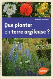 Image de l'objet « QUE PLANTER EN TERRE ARGILEUSE ? »