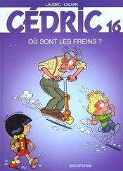 Image de l'objet « CEDRIC : TOME 16 - OU SONT LES FREINS »