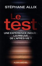 Image de l'objet « TEST (LE) / UNE EXPERIENCE INOUÏE : LA PREUVE DE L'APRES-VIE ? »