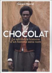 Image de l'objet « CHOCOLAT . LA VERITABLE HISTOIRE D'UN HOMME SANS NOM »