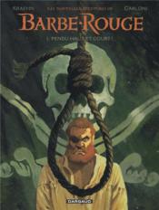 Image de l'objet « NOUVELLES AVENTURES DE BARBE-ROUGE (LES)  TOME 1 / PENDU HAUT ET COURT ! »