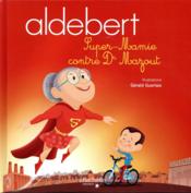 Image de l'objet « ALDEBERT RACONTE TOME 3 / SUPER-MAMIE CONTRE DR MAZOUT »