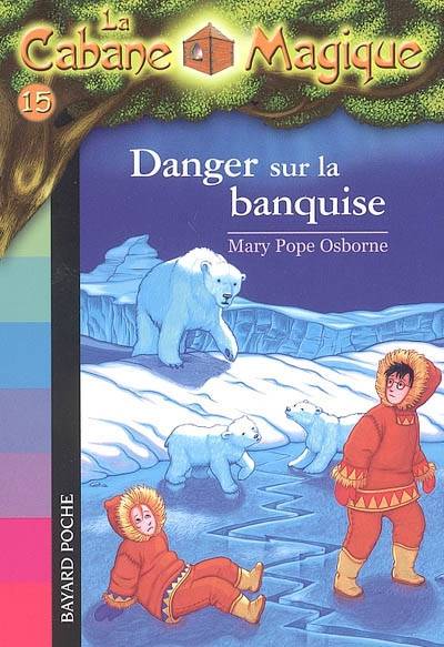 Image de l'objet « CABANE MAGIQUE (LA) TOME 15 / DANGER SUR LA BANQUISE »