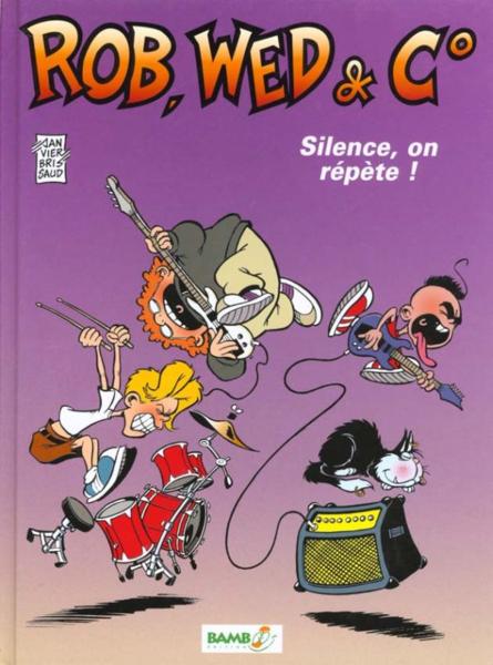 Image de l'objet « ROB, WED & CIE : TOME 1 - SILENCE,ON REPETE! »