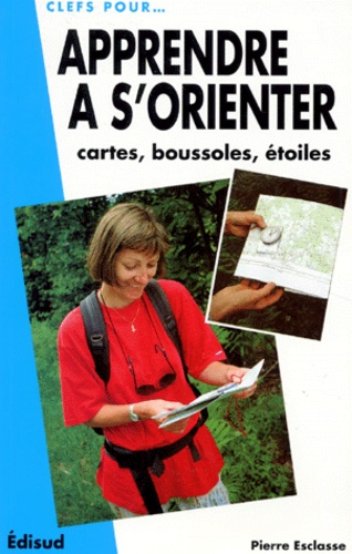 Image de l'objet « CLES POUR ... APPRENDRE A S'ORIENTER CARTES, BOUSSOLES, ETOILES »