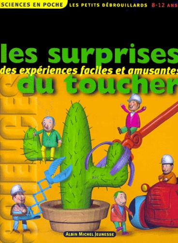 Image de l'objet « SURPRISES DU TOUCHER (LES) DES EXPERIENCES FACILES ET AMUSANTES »