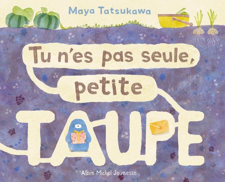 Image de l'objet « TU N'ES PAS SEULE PETITE TAUPE »