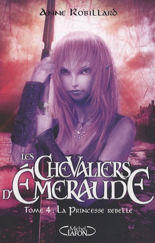 Image de l'objet « CHEVALIERS D'EMERAUDE (LES) TOME 4 / LA PRINCESSE REBELLE »