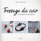 Image de l'objet « TRESSAGE DU CUIR . CREER BIJOUX ET ACCESSOIRES »