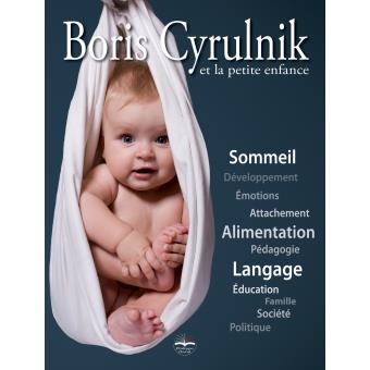 Image de l'objet « BORIS CYRULNIK ET LA PETITE ENFANCE »