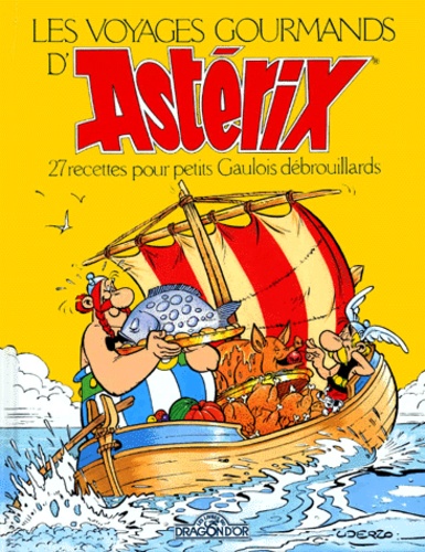 Image de l'objet « VOYAGES GOURMANDS D'ASTERIX (LES) 27 RECETTES POUR PETITS GAULOIS DEBROUILLARDS »