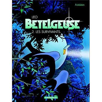 Image de l'objet « BETELGEUSE / LES MONDES D'ALDEBARAN CYCLE 2 / EPISODE 2 - LES SURVIVANTS »