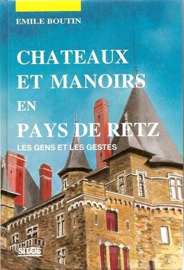 Image de l'objet « CHATEAUX ET MANOIRS EN PAYS DE RETZ LES GENS ET LES GESTES »