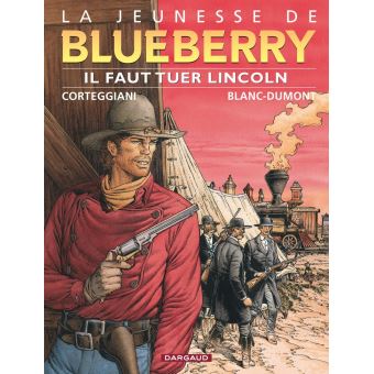 Image de l'objet « JEUNESSE DE BLUEBERRY (LA) : TOME 13 - IL FAUT TUER LINCOLN »