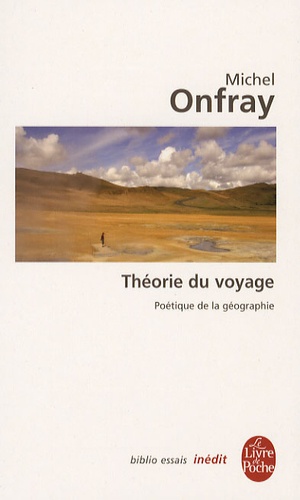 Image de l'objet « THEORIE DU VOYAGE (LA) POETIQUE DE LA GEOGRAPHIE »