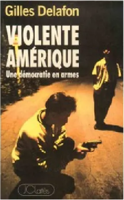 Image de l'objet « VIOLENTE AMERIQUE / UNE DEMOCRATIE EN ARMES »