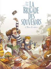 Image de l'objet « BRIGADE DES SOUVENIRS (LA) TOME 2 / MON ILE ADOREE »