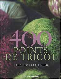 Image de l'objet « 400 POINTS DE TRICOT ILLUSTRES ET EXPLIQUES »