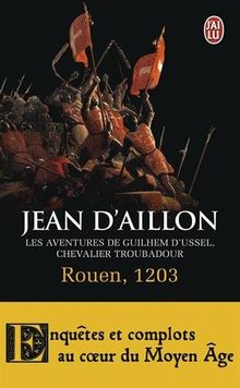 Image de l'objet « AVENTURES DE GUILHEM D'USSEL (LES) TOME 6 / ROUEN 1203 »