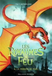 Image de l'objet « ROYAUMES DE FEU (LES) TOME 8 / LA MISSION DE PERIL »