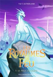 Image de l'objet « ROYAUMES DE FEU (LES) TOME 7 / LE PIEGE DE GLACE »