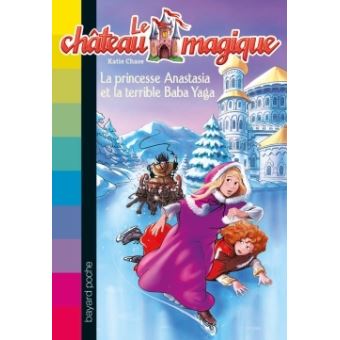 Image de l'objet « CHATEAU MAGIQUE (LE) TOME 5 / LA PRINCESSE ANASTASIA ET LA TERRIBLE BABA YAGA »