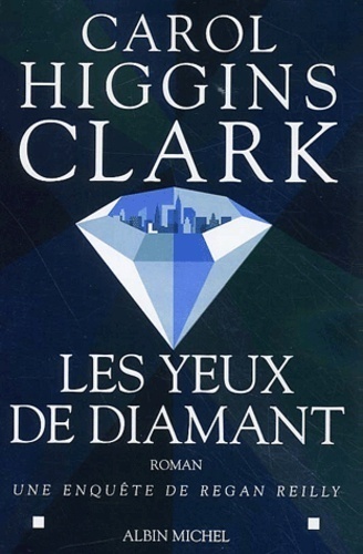 Image de l'objet « YEUX DE DIAMANT (LES) UNE ENQUETE DE REGAN REILLY »